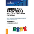 Corriendo Fronteras Para Crear y Potenciar Empresas: Experiencias innovadoras de emprendedores dinámicos latinoamericanos