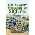 The Italian Army in the Battle for Sicily: July-August 1943