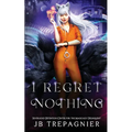 I Regret Nothing: A Paranormal Prison Why Choose Romance
