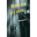Ultimul tren spre iubire
