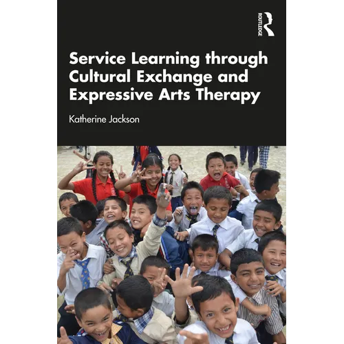 Service-Learning Through Cultural Exchange and Expressive Arts Therapy