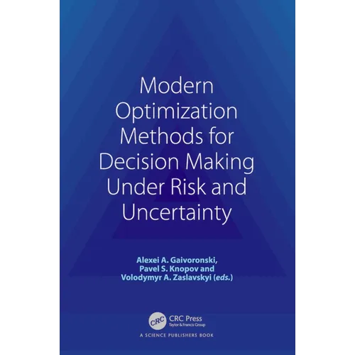Modern Optimization Methods for Decision Making Under Risk and Uncertainty