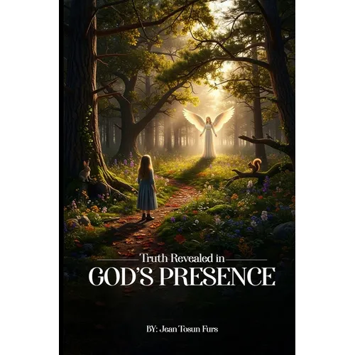 Truth Revealed In God's Presence