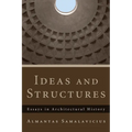 Ideas and Structures: Essays in Architectural History