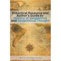 Didactical Resource and Author's Guide to History of Geopolitics and Geopolitical Thought