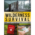 Wilderness Survival: Basic Safety for Outdoor Adventures