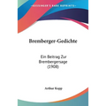 Bremberger-Gedichte: Ein Beitrag Zur Brembergersage (1908)