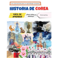 Historia de Corea fácil de aprender - ¡Para niños y adultos! Con ilustraciones para un aprendizaje completo