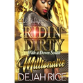 Ridin' Dirty With A Down South Millionaire: An Urban Romance Novel
