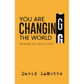 You Are Changing the World