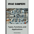 HVAC Dampers - Types, Functions, and Applications