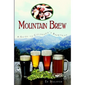 Mountain Brew: A Guide to Colorado's Breweries