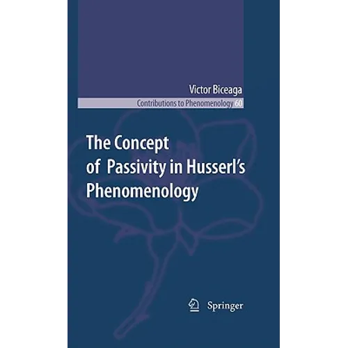 The Concept of Passivity in Husserl's Phenomenology