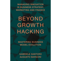 Beyond Growth Hacking: Mastering Business Model Evolution