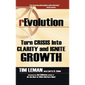 rEvolution: Turn Crisis Into Clarity and Ignite Growth