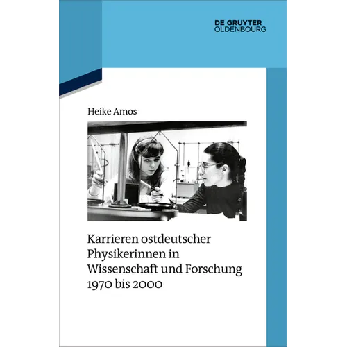 Karrieren ostdeutscher Physikerinnen in Wissenschaft und Forschung 1970 bis 2000