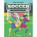 How to Draw Soccer Players Step-by-Step Guide: Best Soccer Drawing Book for You and Your Kids