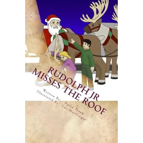 Rudolph Jr Misses the Roof: A Daxton and Miranda Adventure Book