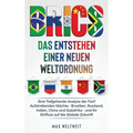 Brics: Das Entstehen einer Neuen Weltordnung: Das Entstehen einer Neuen Weltordnung: Eine Tiefgehende Analyse der Fünf Aufstrebenden Mächte - Brasilie