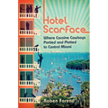 Hotel Scarface: Where Cocaine Cowboys Partied and Plotted to Control Miami