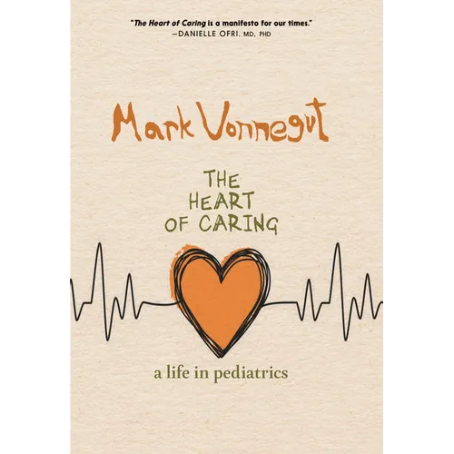 The Heart of Caring: A Life in Pediatrics