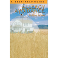 Allergy Avoidance in the Home: A Self Help Guide to Reducing Allergens in the Home