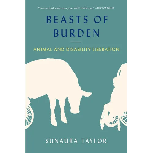 Beasts of Burden: Animal and Disability Liberation