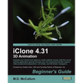 Iclone 4.31 3D Animation Beginner's Guide