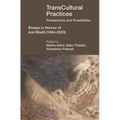 Transcultural Practices: Perspectives and Possibilities: Essays in Honour of Anil Bhatti (1944-2023)