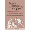 Secret Judgments of God: Old World Disease in Colonial Spanish America Volume 205