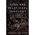 Open and Relational Theology: An Introduction to Life-Changing Ideas