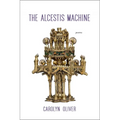 The Alcestis Machine: Poems