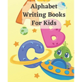 Alphabet Writing Books For Kids: Learning Books Alphabet Letter Tracing Notebook For Kindergarten Wipe Clean, 26 page 8.5x11 / Beginning Cursive Resou