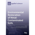 Environmental Restoration of Metal-Contaminated Soils