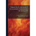 Obras De D. Nicolas Y D. Leandro Fernández De Moratín