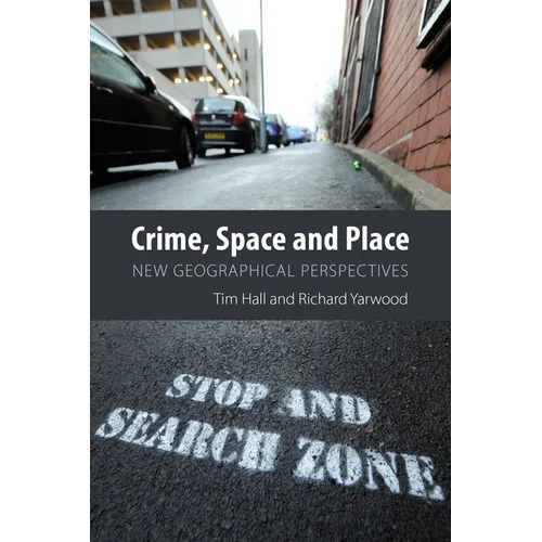 Crime, Space and Place: New Geographical Perspectives