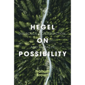 Hegel on Possibility: Dialectics, Contradiction, and Modality