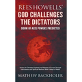 Rees Howells' God Challenges the Dictators, Doom of Axis Powers Predicted: Victory for Christian England and Release of Europe Through Intercession an