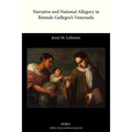 Narrative and National Allegory in Romulo Gallegos's Venezuela