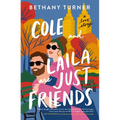 Cole and Laila Are Just Friends: A Love Story