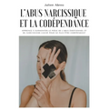 L'abus narcissique et la codépendance: Apprenez à surmonter le piège de l'abus émotionnel et du narcissisme caché pour ne plus être codépendant