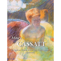 Mary Cassatt: An American Woman at the Heart of Impressionism
