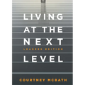 Living at the Next Level: Leaders Edition