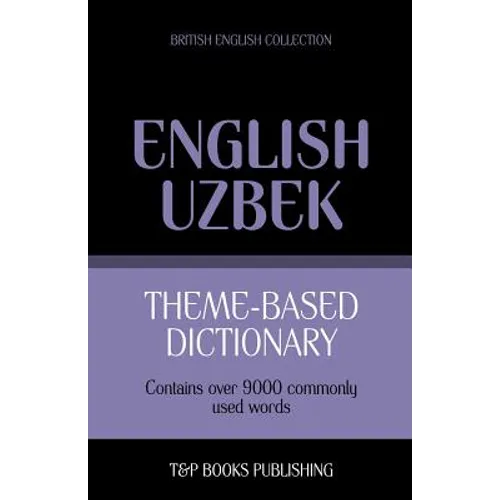 Theme-based dictionary British English-Uzbek - 9000 words