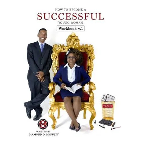 How To Become A Successful Young Woman - Workbook: -Taking Over The World-