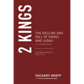 2 Kings: The Decline and Fall of Israel and Judah