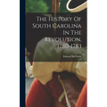 The History Of South Carolina In The Revolution, 1780-1783