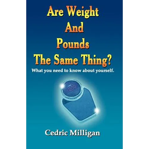Are Weights and Pounds the Same Thing?