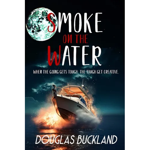 Smoke on the Water: When the going gets tough, the tough get creative