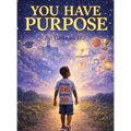 You Have Purpose